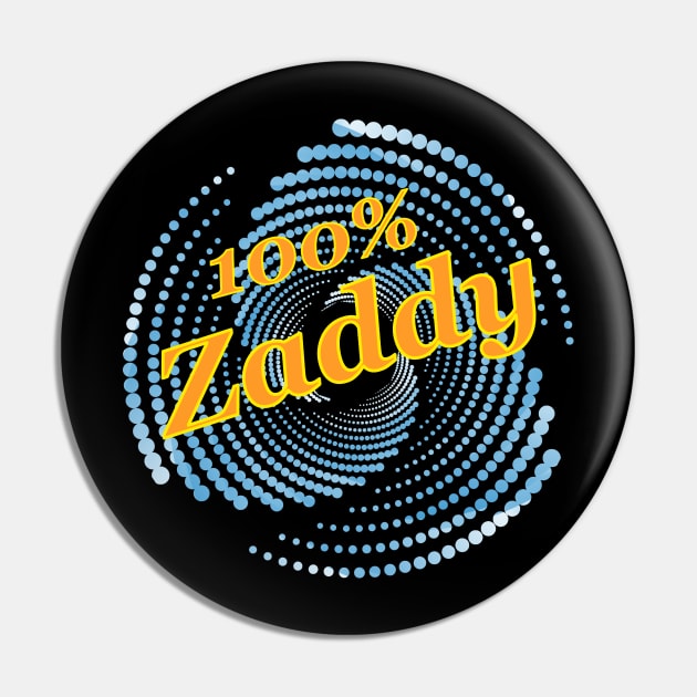 100% (One Hundred Percent) Zaddy Pin by Mindseye222