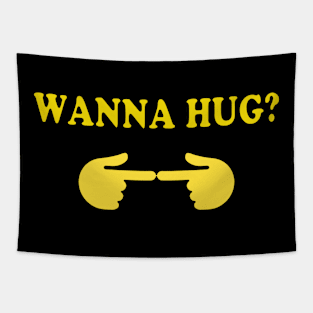 wanna hug? Tapestry