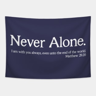 Never Alone Matthew 28:20 Jesus Bible Verse Christian Shirt Tapestry