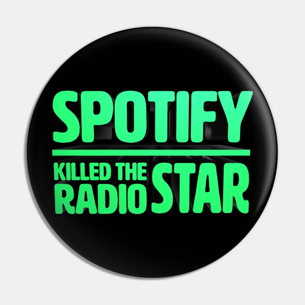 Spotify killed the radio star in 3D Pin by TinyPrinters