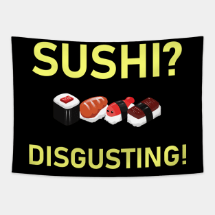 Sushi Is Disgusting Tapestry