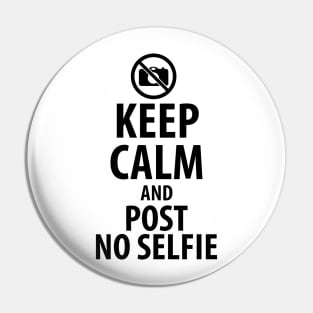 Keep calm and post no selfie Pin