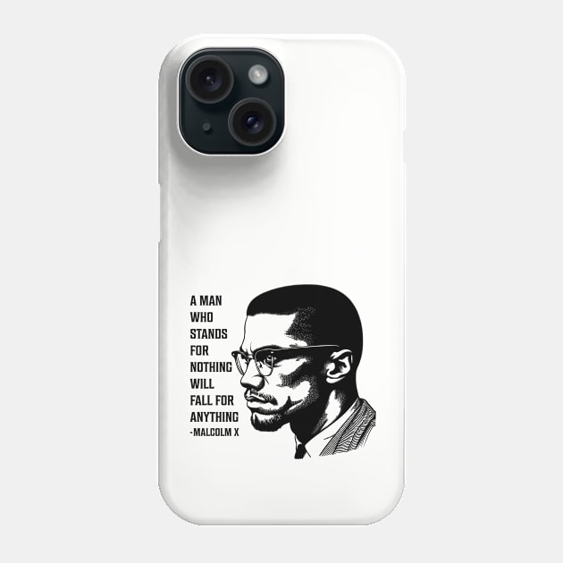 A man who stands for nothing will fall for anything. Phone Case by UrbanLifeApparel