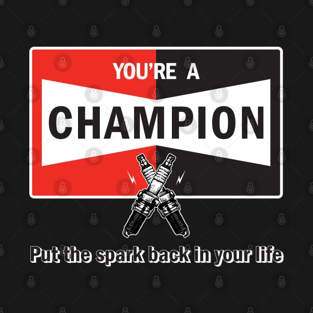 You're a Champion - Your a Champion by CC I Design