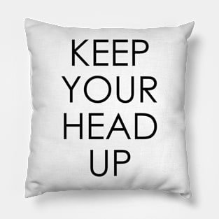 Keep Your Head Up Pillow