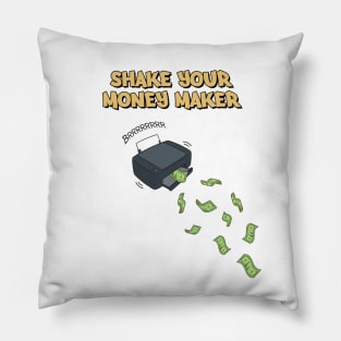 Shake Your Money Maker Pillow