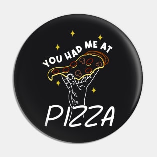 You Had Me at Pizza Pin