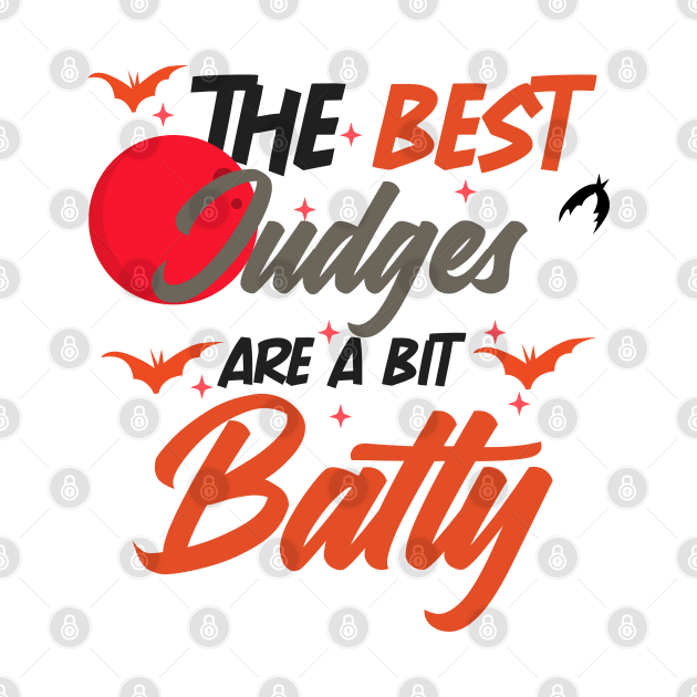 The Best Judges Are A Bit Batty funny shirt by boufart