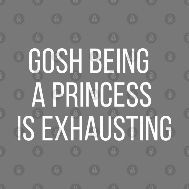 Gosh Being A Princess Is Exhausting by 8ird