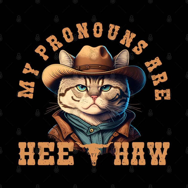 My Pronouns Are Hee Haw by Daytone