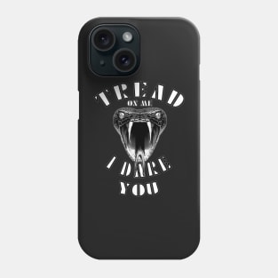 TREAD ON ME I DARE YOU Phone Case