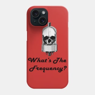 What's The Frequency? Logo Phone Case