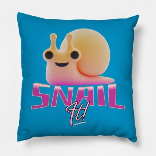 Snail It Funny Quote Pillow