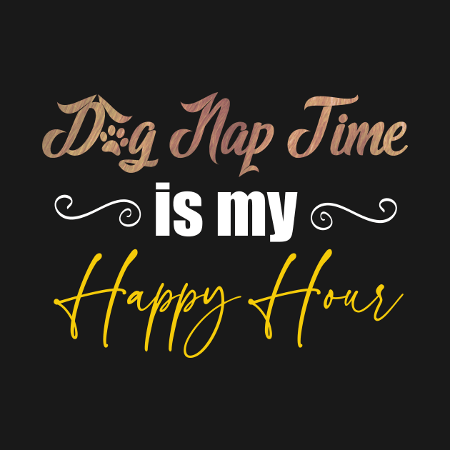 Dog Nap Time is my Happy Hour by Moon Lit Fox