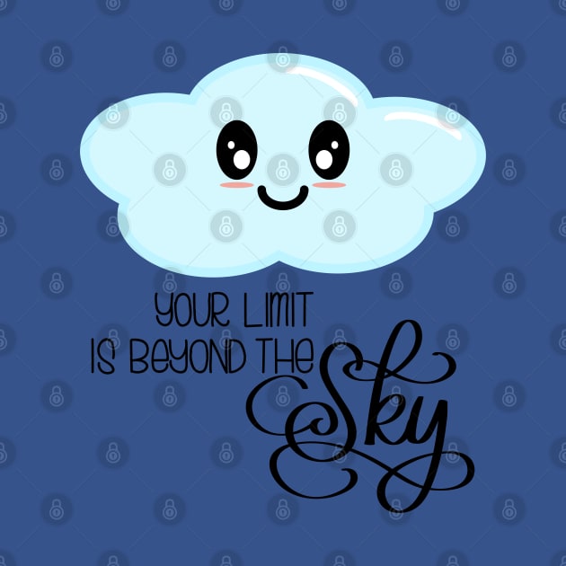 Your Limit is Beyond the Sky - Kawaii Cute Cloud - Modern Calligraphy Lettering - Blue by Kelly Gigi