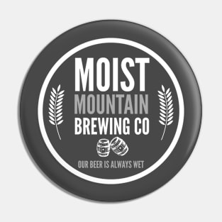 DRINKING HUMOR / MOIST MOUNTAIN BREWING Pin