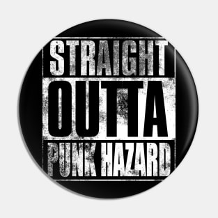 Straight Outta Punk Hazard Pin