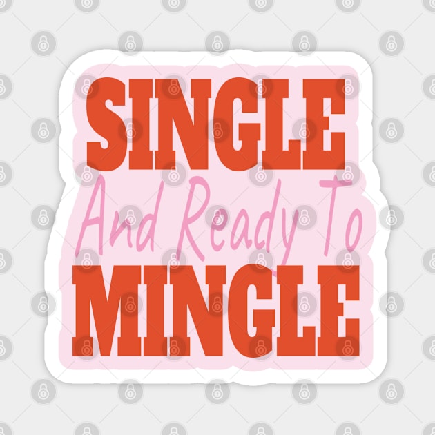 Single And Ready To Mingle Magnet by EunsooLee