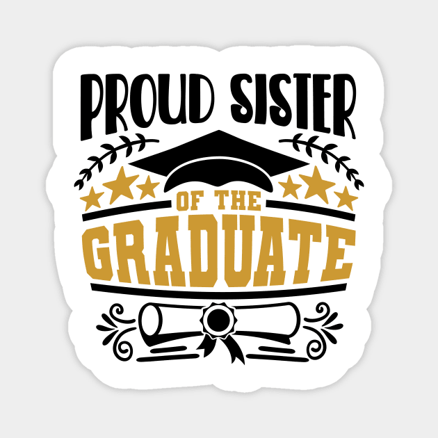 Proud Sister Of The Graduate Graduation Gift Magnet by PurefireDesigns