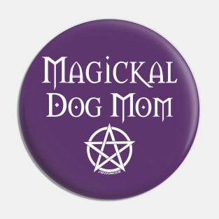 Magickal Dog Mom Wiccan Pagan Mother's Day Cheeky Witch® Pin