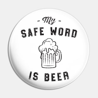 Safe word is beer Pin