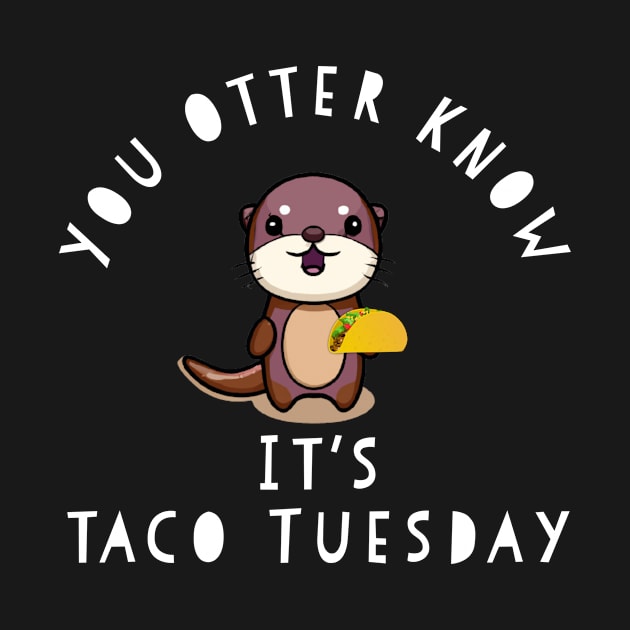 Funny Taco Tuesday You Otter Know Chibi Cute Kids Food Gift by HuntTreasures