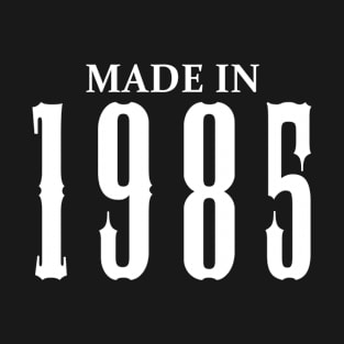 Made in 1985 year | Simple White T-Shirt