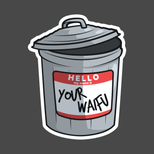 Your Waifu Is Trash T-Shirt