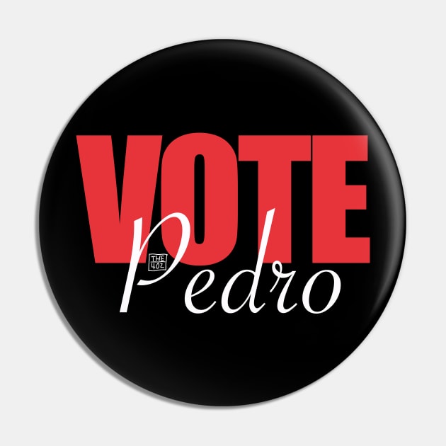 Vote Pedro Pin by The40z