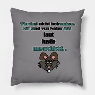 Wir sind nicht betrunken ... Pillow