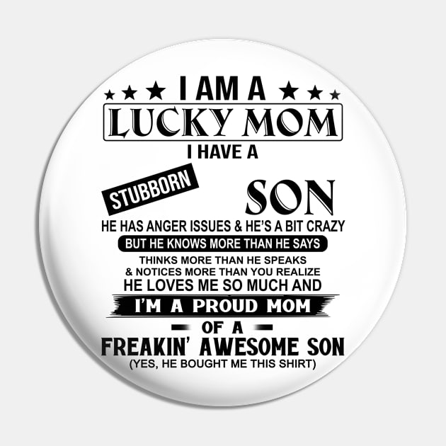 I Am A Lucky Mom I Have A Stubborn Son Pin by Jenna Lyannion