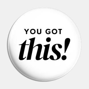 You Got This. Classic Typography Self Empowerment Quote. Pin