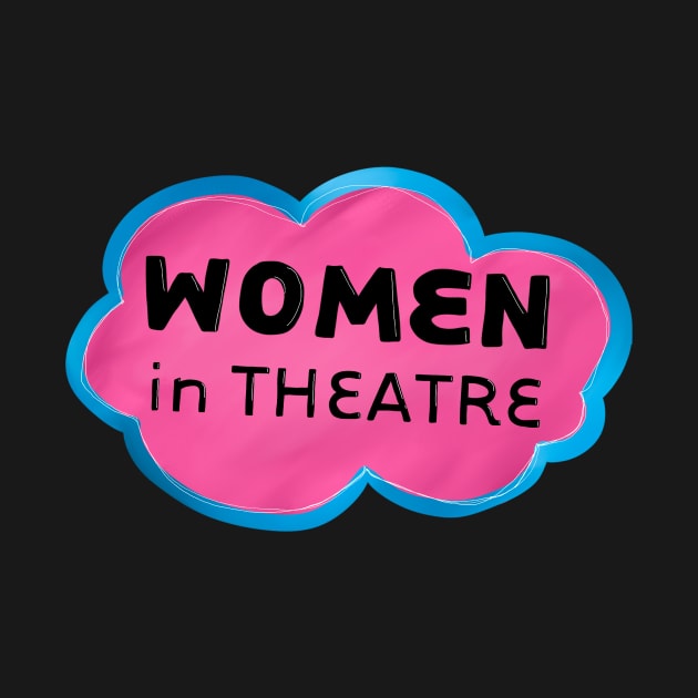 Women in Theatre by notastranger