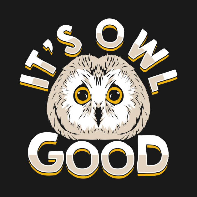 It's Owl Good Animal Lover Gift by Dolde08