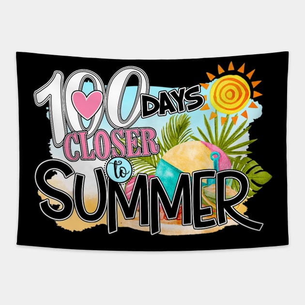 100 Days Closer To Summer 100th Day Of School Funny Gift Tapestry by Manonee