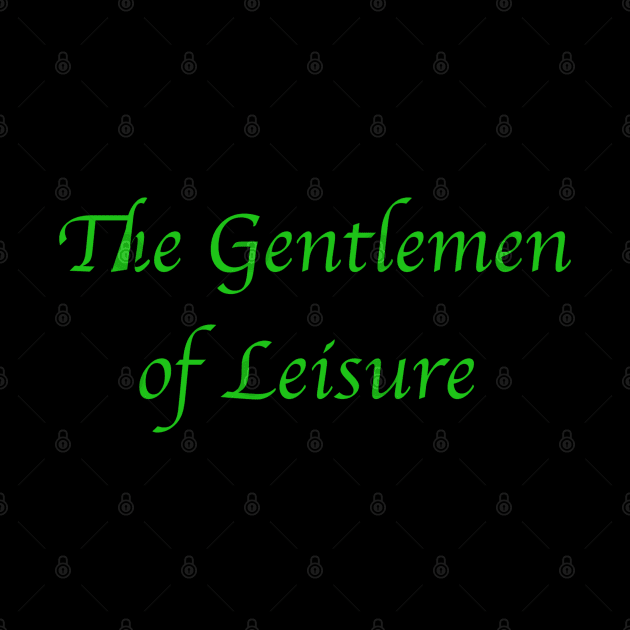 The Gentlemen of Leisure. Green by The Gentlemen Of Leisure
