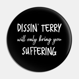 Funny Dissin' Terry Dysentery Word Play Pun Pin