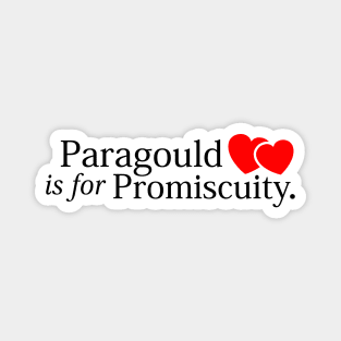 Paragould is for Promiscuity (Lt) Magnet