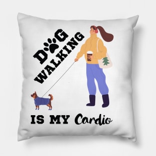 Dog Walking Is My Cardio Pillow