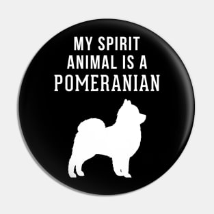 My Spirit Animal is a Pomeranian Pin