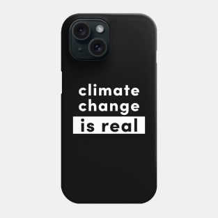 Climate change is real Phone Case