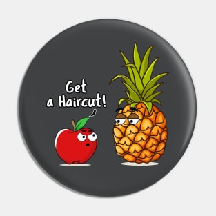 "Get a Haircut!" Apple Pineapple Funny Cartoon Graphic Pin