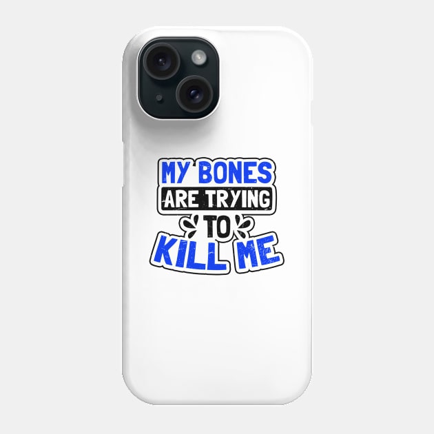 Bone Cancer Shirt | Trying To Kill Me Gift Phone Case by Gawkclothing