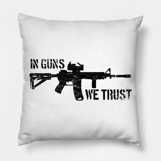 In Guns We Trust Pillow by MikesTeez