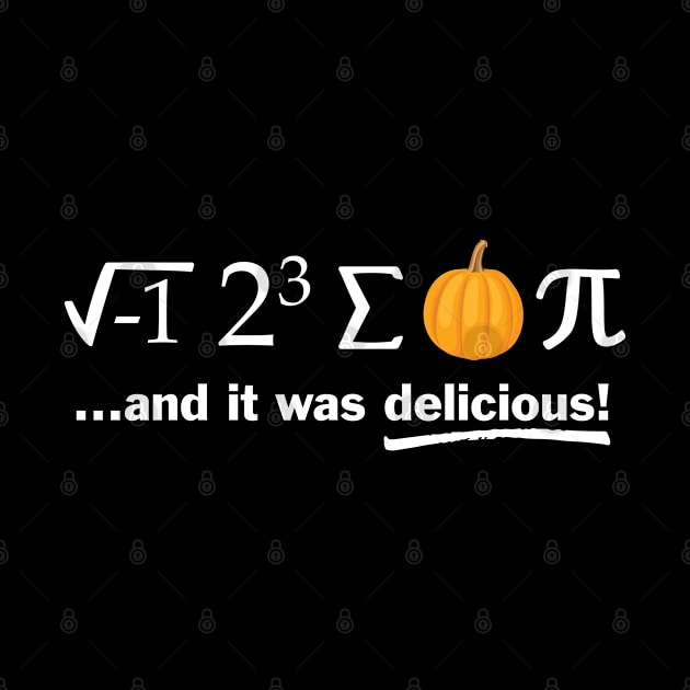 I 8 Sum Pumpkin Pi and it was delicious Funny Math Nerd Gift by andzoo