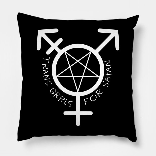 Trans Grrrls for Satan Pillow by Lucia