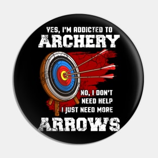 Yes I'm Addicted To Archery Archer Funny Quote Sayings Pin