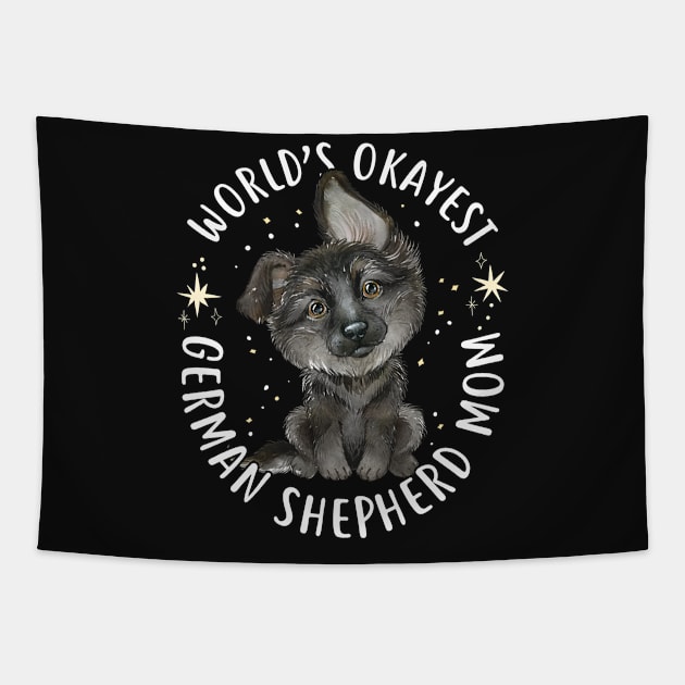 World's Okayest Black German Shepherd Mom Tapestry by Psitta