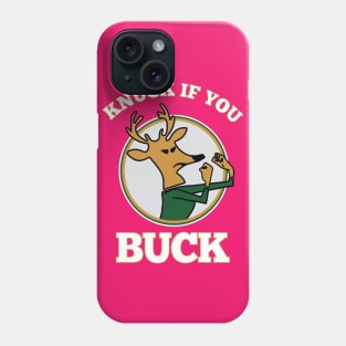 Knucf If You Buck Tee Phone Case