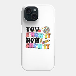 You Know It Now Show It, State Testing, Test Day, Testing, Rock The Test, Staar Test Phone Case